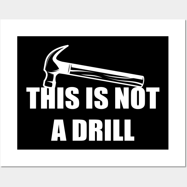 This is not a drill Wall Art by JadeTees